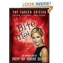 Bite Me!: The Chosen Edition The Unofficial Guide to Buffy The Vampire Slayer ( Seven Seasons One Book)
