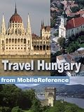 Travel Hungary 2012: Budapest, Debrecen, Miskolc, and more - Illustrated Guide, Phrasebook & Maps (Mobi Travel)