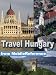 Books : Travel Hungary 2012: Budapest, Debrecen, Miskolc, and more - Illustrated Guide, Phrasebook & Maps (Mobi Travel)