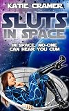 Sluts In Space (Alien Sci-Fi Tentacle Sex Erotica)