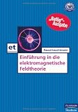 Einf&uuml;hrung in die elektromagnetische Feldtheorie - Pascal Leuchtmann