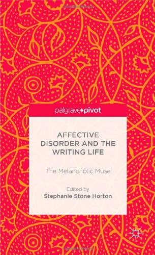affective disorder and the writing life the melancholic muse palgrave pivot