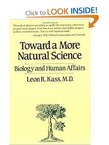 Toward a More Natural Science Leon Kass