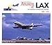 Airliners at LAX: Los Angeles International Airport 1956-1976