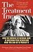 The Treatment Trap: How the Overuse of Medical Care Is Wrecking Your Health and What You Can Do to Prevent It