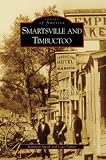 Smartsville and Timbuctoo (CA) (Images of America)