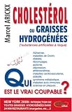 Cholest�rol ou graisses hydrog�n�es, qui est le vrai coupable ?