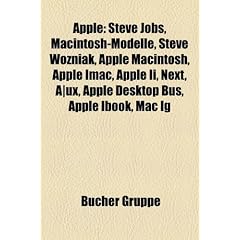 Apple: Steve Jobs, Macintosh-Modelle, Steve Wozniak, Apple Macintosh, Apple iMac, Apple II, NeXT, A/UX, Apple Desktop Bus, IBook, Mac IG, Mac Clones, ... Macintosh, Apple MacBook Pro, Apple iPad