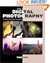 The Art of Digital Photography: Step Guide to Creating and Manipulating Great Images