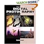 The Art of Digital Photography: Step Guide to Creating and Manipulating Great Images