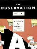 The Observation Deck: A Tool Kit for Writers (Past & Present)
