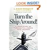 Turn the Ship Around!: A True Story of Turning Followers into Leaders