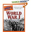Complete Idiot's Guide to World War I by Ph.D., Alan Axelrod