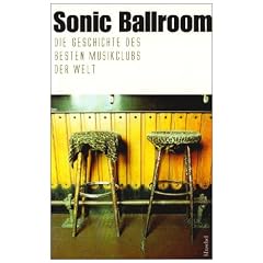 Sonic Ballroom: Die Geschichte des besten Musikclubs der Welt