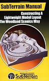 SubTerrain Manual - Constructing a Lightweight Model Layout the Woodland Scenics Way