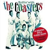 Rollin` with The Coasters- 26 Greatest Hits