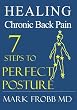 Healing Chronic Back Pain: 7 Steps to Perfect Posture