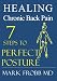 Healing Chronic Back Pain: 7 Steps to Perfect Posture