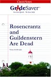 GradeSaver(tm) ClassicNotes Rosencrantz and Guildenstern Are Dead