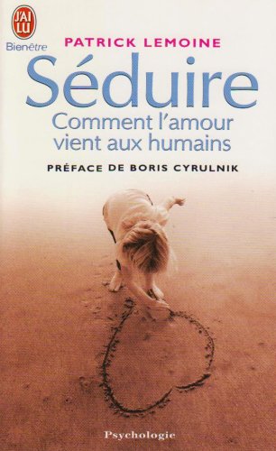 S�duire : Comment l'amour vient aux humains