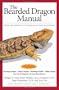 The Bearded Dragon Manual