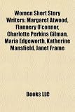 Produkt-Bild: Women Short Story Writers: Margaret Atwood, Flannery O'Connor, Charlotte Perkins Gilman, Maria Edgeworth, Katherine Mansfield, Janet Frame