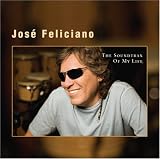 José Feliciano - The Soundtrax of My Life