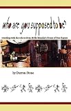 Review Dog Ear Publishing  / Who Are You Supposed to Be?: Wrestling with the Echos from Molly Murphy's House of Fine Repute