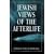 Jewish Views of the Afterlife