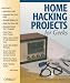 Home Hacking Projects for Geeks (Hacks)