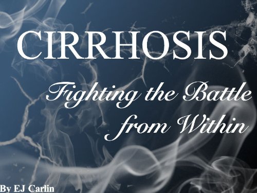 CIRRHOSIS Fighting the Battle from Within