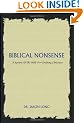 Biblical Nonsense: A Review of the Bible for Doubting Christians