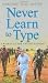 Never Learn to Type: A Woman at the United Nations by Margaret Joan Anstee