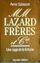 MM Lazard freres et Cie: Une saga de la fortune (French Edition)