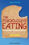 The Psychology of Eating: From Healthy to Disordered Behaviour