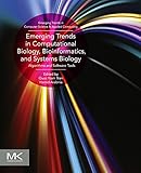 Emerging trends in computational biology, bioinformatics, and systems biology : algorithms and software tools