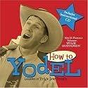 How to Yodel: Lessons to Tickle Your Tonsils and Funnybone