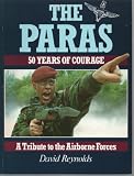 The Paras : 50 years of courage, a tribute to the airborne forces