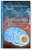 Glioblastoma: Risk Factors, Diagnosis and Treatment Options (Cancer Etiology, Diagnosis and Treatment)