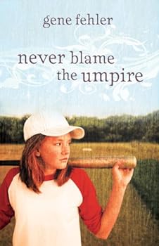 never blame the umpire - gene fehler never blame the umpire - gene fehler