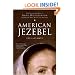 American Jezebel: The Uncommon Life of Anne Hutchinson, the Woman Who Defied the Puritans