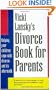 Vicki Lansky's Divorce Book for Parents: Helping Your Children Cope with Divorce and Its Aftermath (Lansky, Vicki)