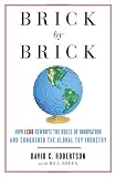 Brick by Brick: How LEGO Rewrote the Rules of Innovation and Conquered the Global Toy Industry