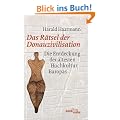 Das R�tsel der Donauzivilisation: Die Entdeckung der �ltesten Hochkultur Europas
