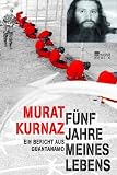 F�nf Jahre meines Lebens.: Ein Bericht aus Guantanamo