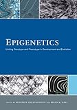 Epigenetics : linking genotype and phenotype in development and evolution