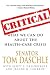 Critical: What We Can Do About the Health-Care Crisis