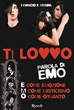 Ti lovvo. Parola di emo. E come emozione, M come misticismo, O come Ottranto
