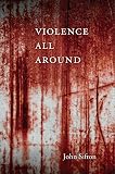 Violence all around