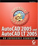 AutoCAD2005 and AutoCAD LT2005: No Experience Required